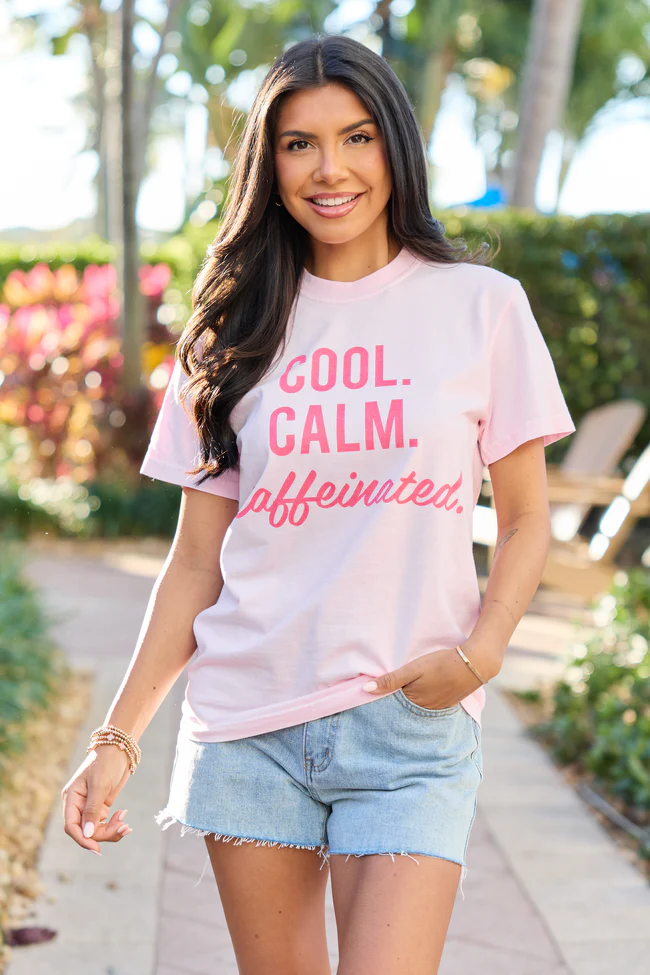 Cool. Calm. Caffeinated. Light Pink Graphic Tee