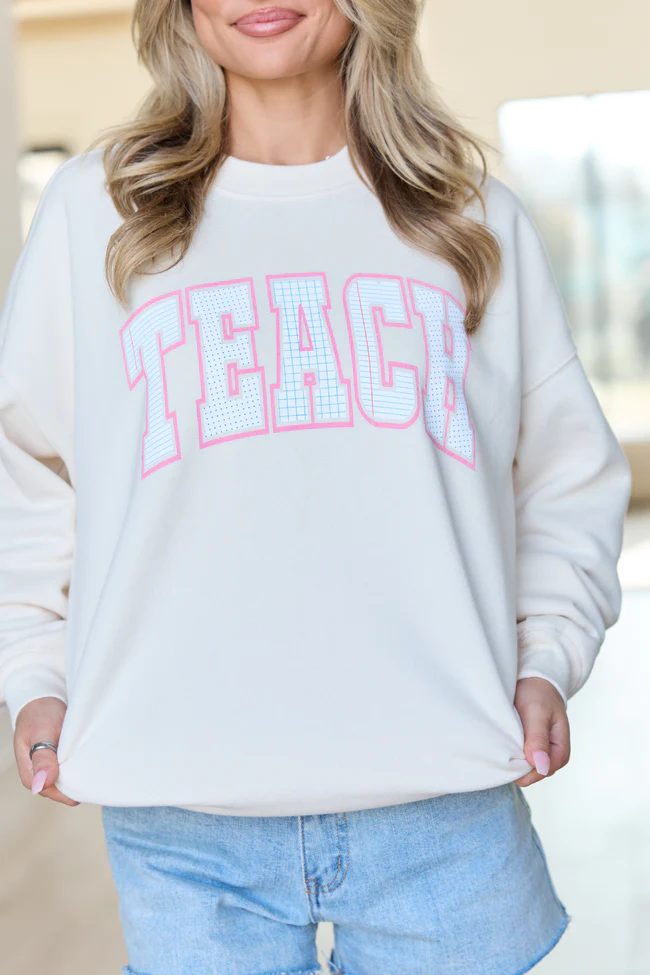 Teach Block Print Cream Graphic Sweatshirt
