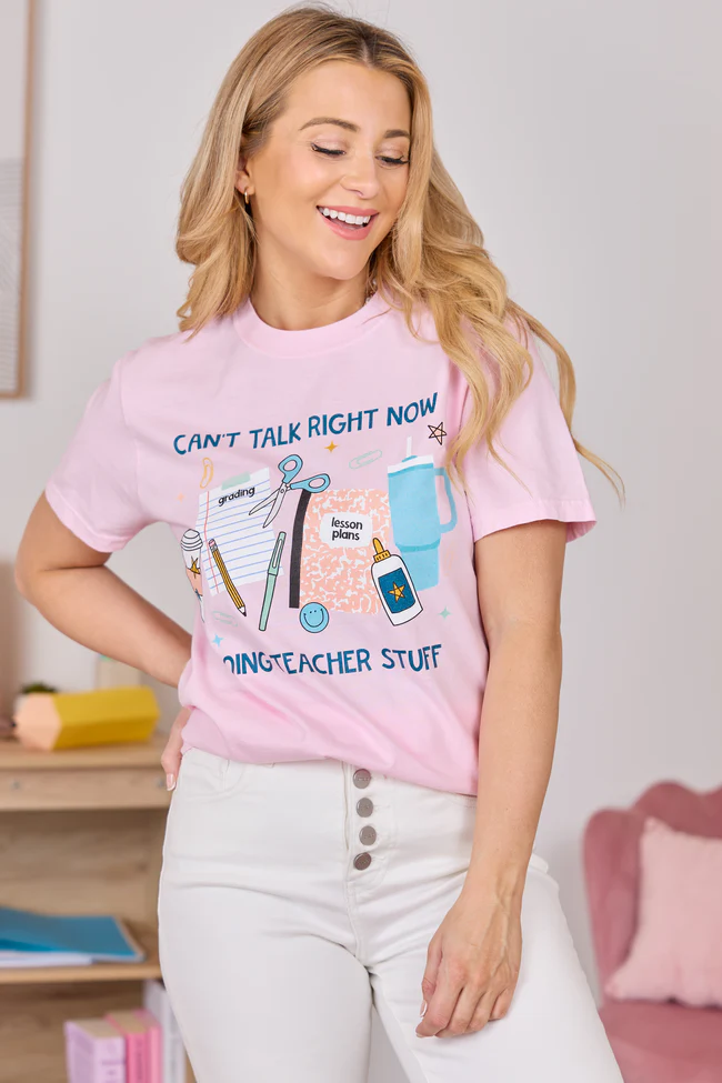 Can't Talk Teacher Stuff Light Pink Graphic Tee