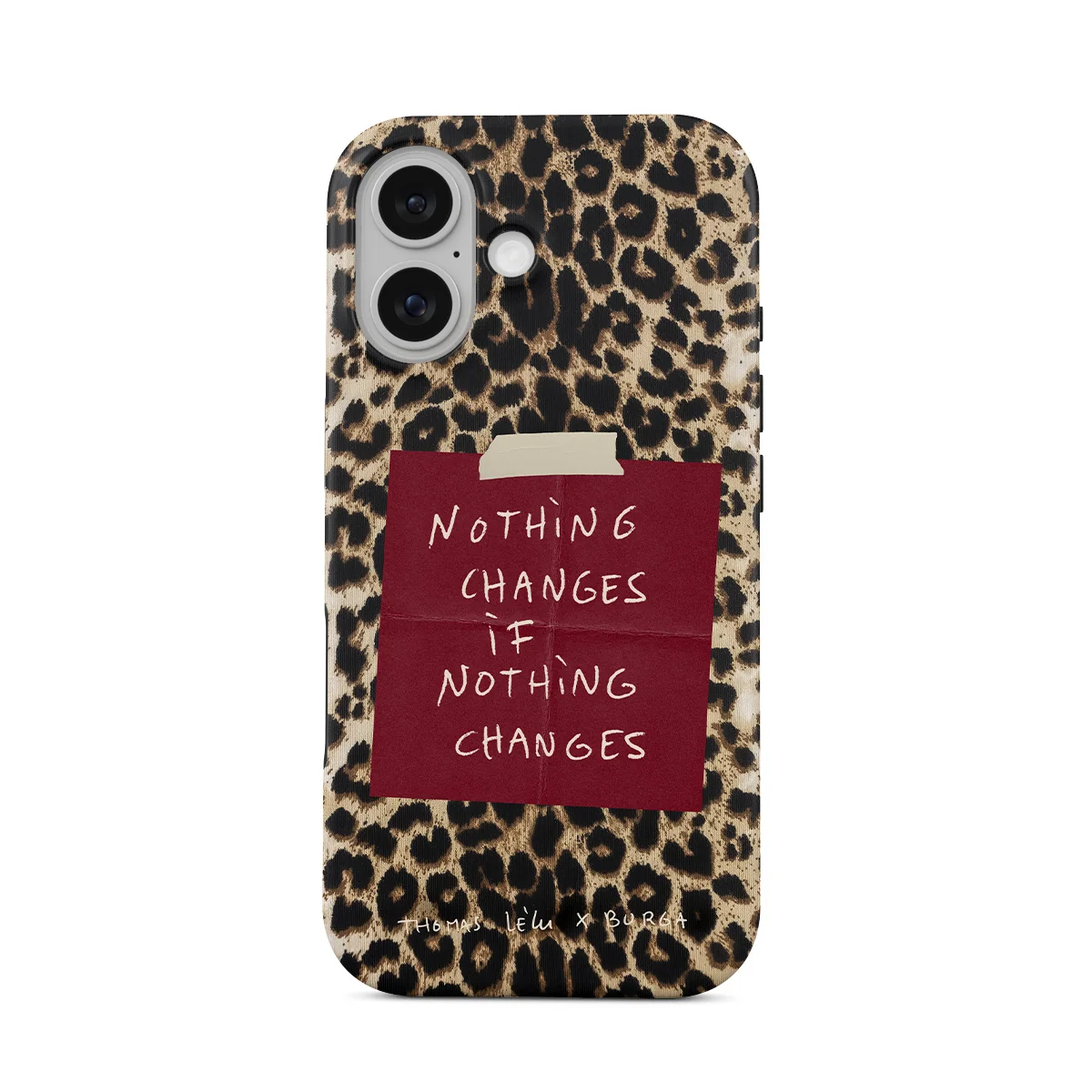Nothing Changes - iPhone 16 ケース