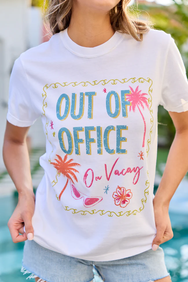 Out Of Office On Vacay White Graphic Tee