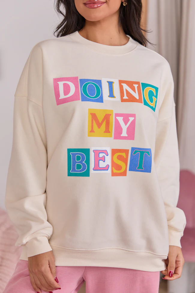 Doing My Best Cream Graphic Sweatshirt
