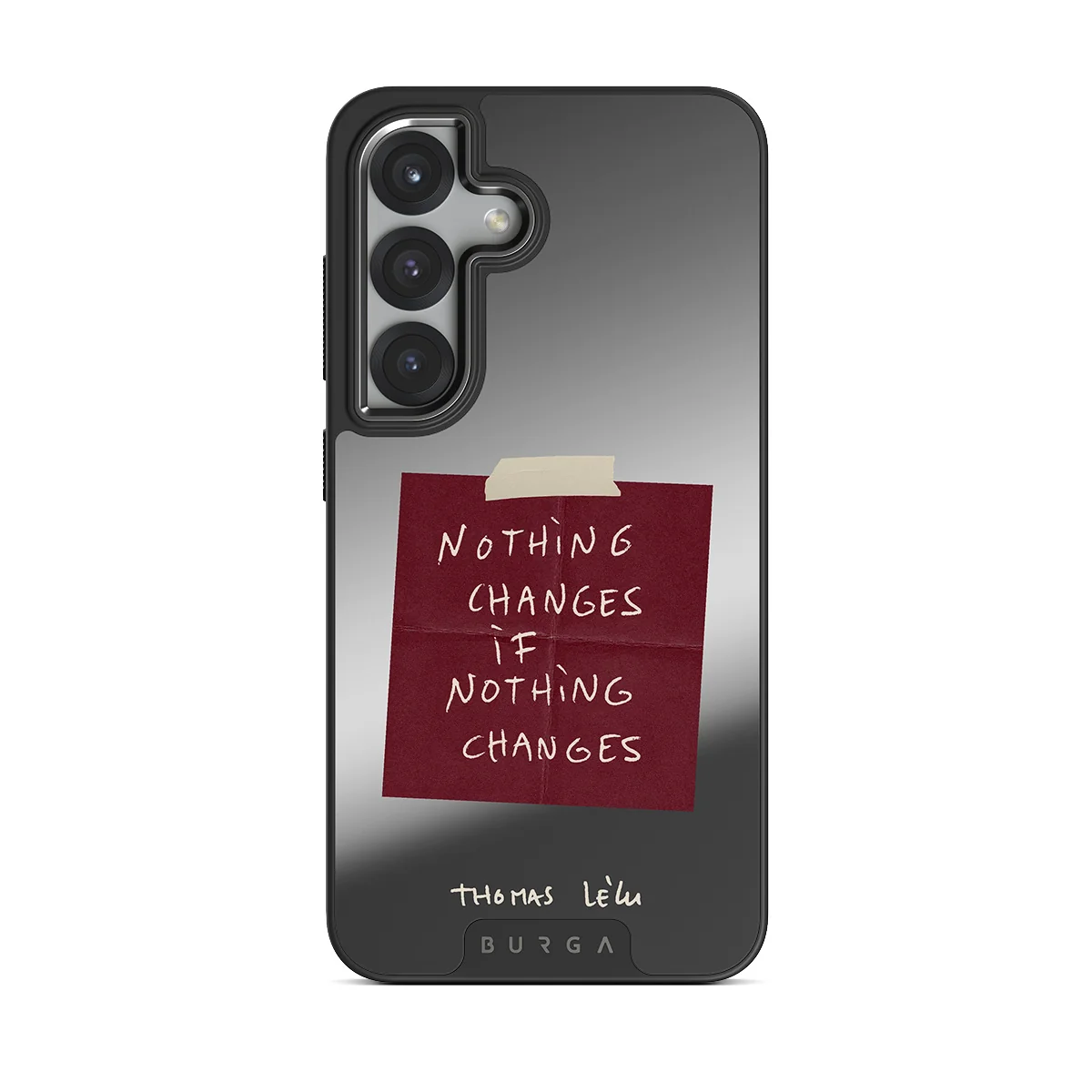 Nothing Changes - Samsung Galaxy S25 ケース