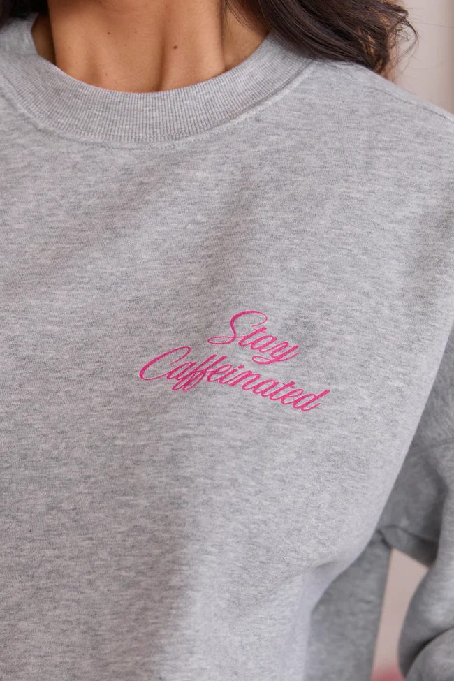 Stay Caffeinated Light Grey Graphic Sweatshirt