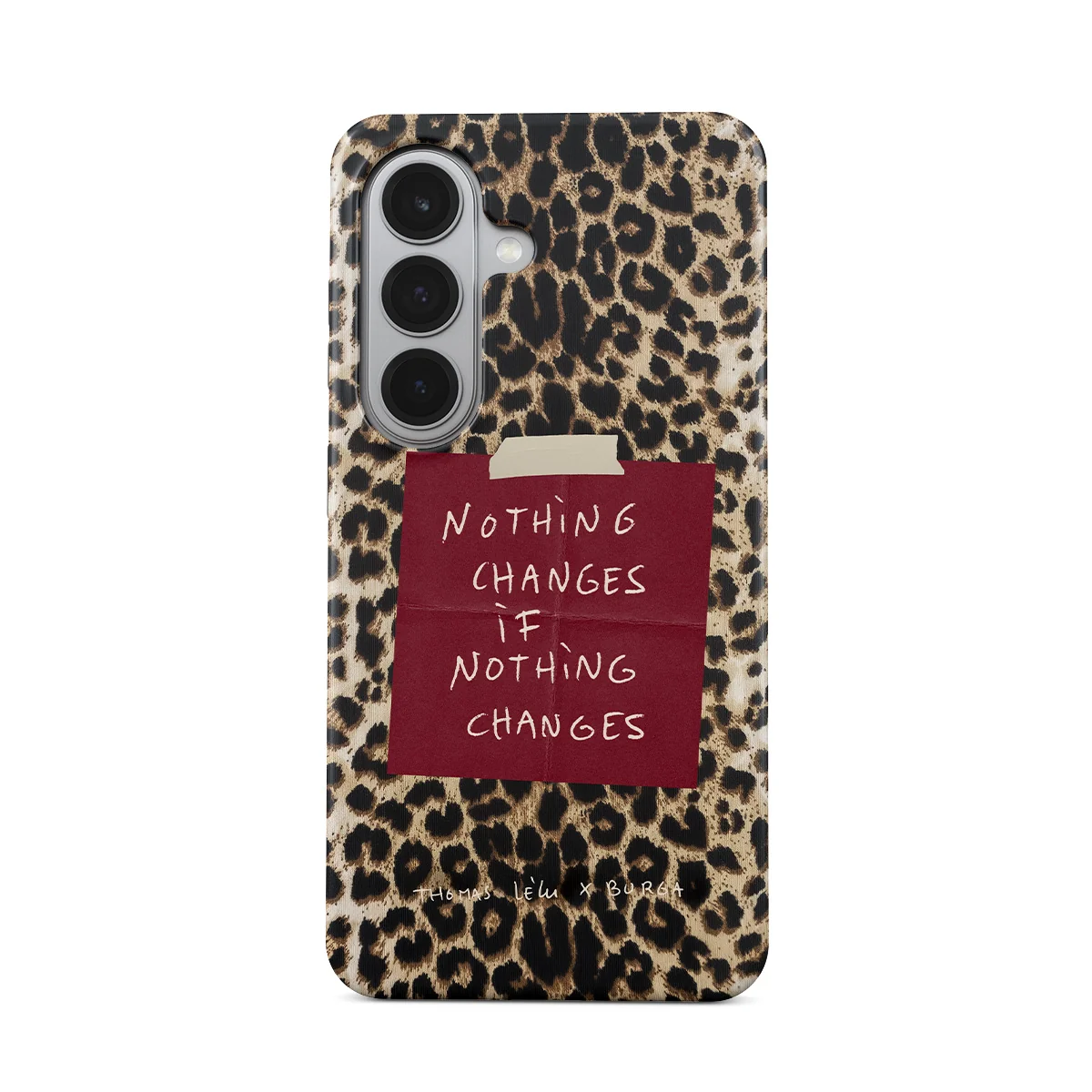 Nothing Changes - Samsung Galaxy S26 Plus ケース