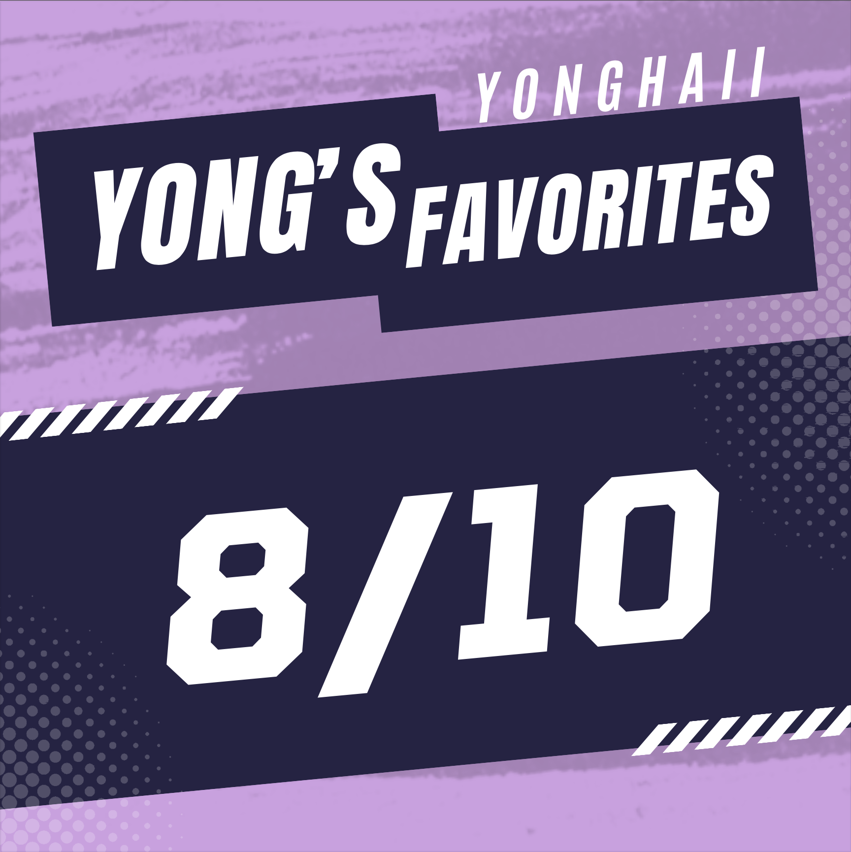 Yong’s Favorites (8/10) 🔥
