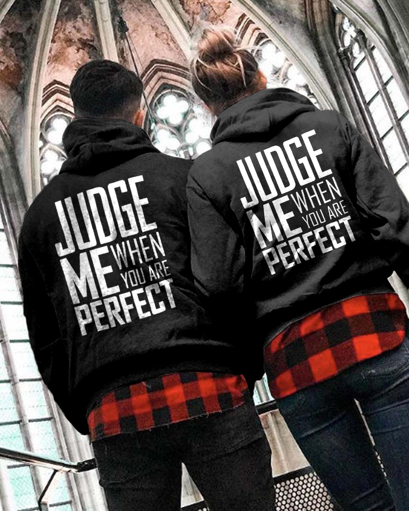 Judge Me When You Are Perfect Print  Couple Casual hoodies