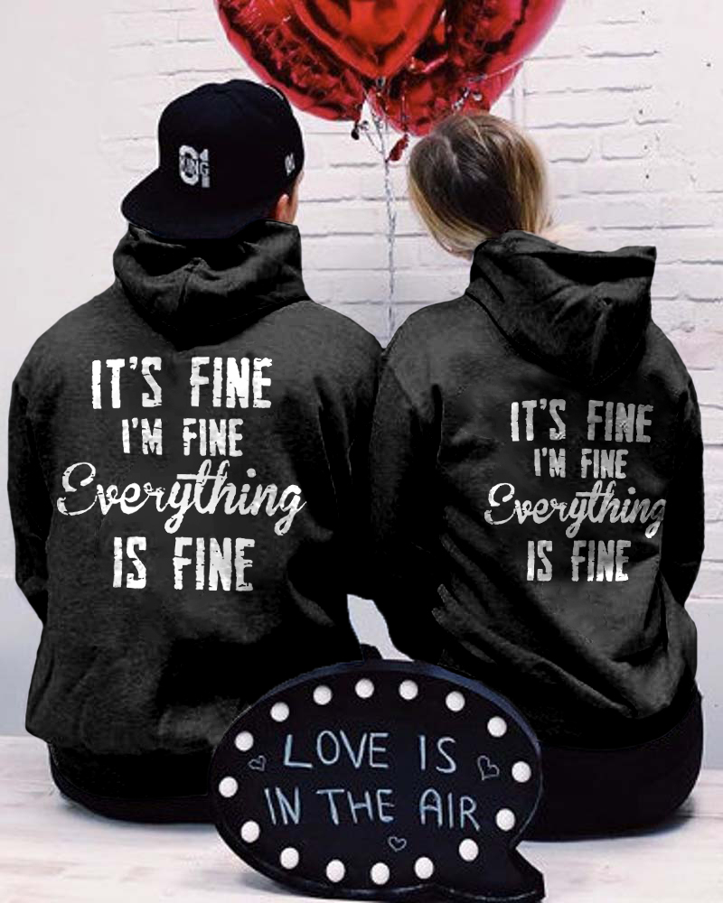 It's Fine I'm Fine Everything Is Fine Slogan print couple casual hoodies