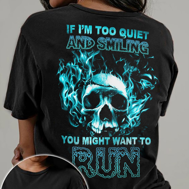 If I'm Too Quiet And Smiling Funny Print Women's T-Shirt