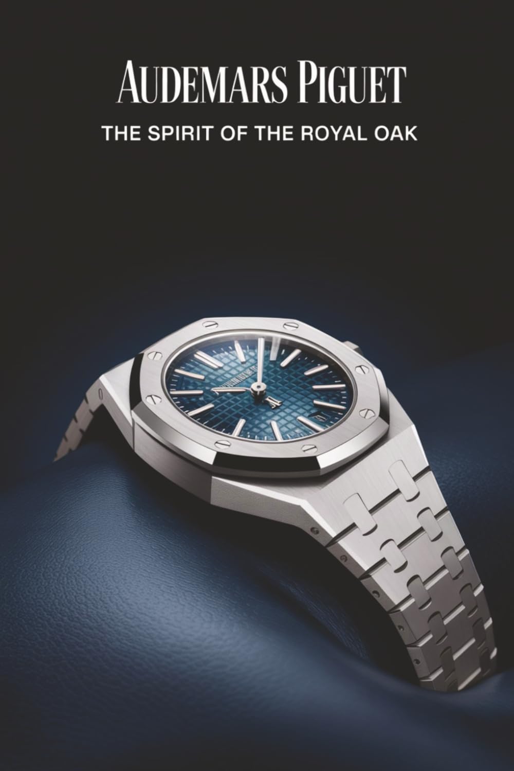 Audemars Piguet: The Spirit of the Royal Oak