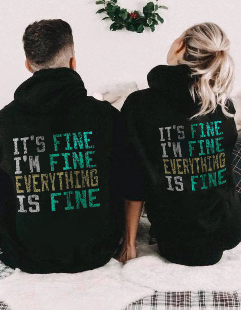 It's Fine I'm Fine Everything Is Fine Print  Couple Casual hoodies