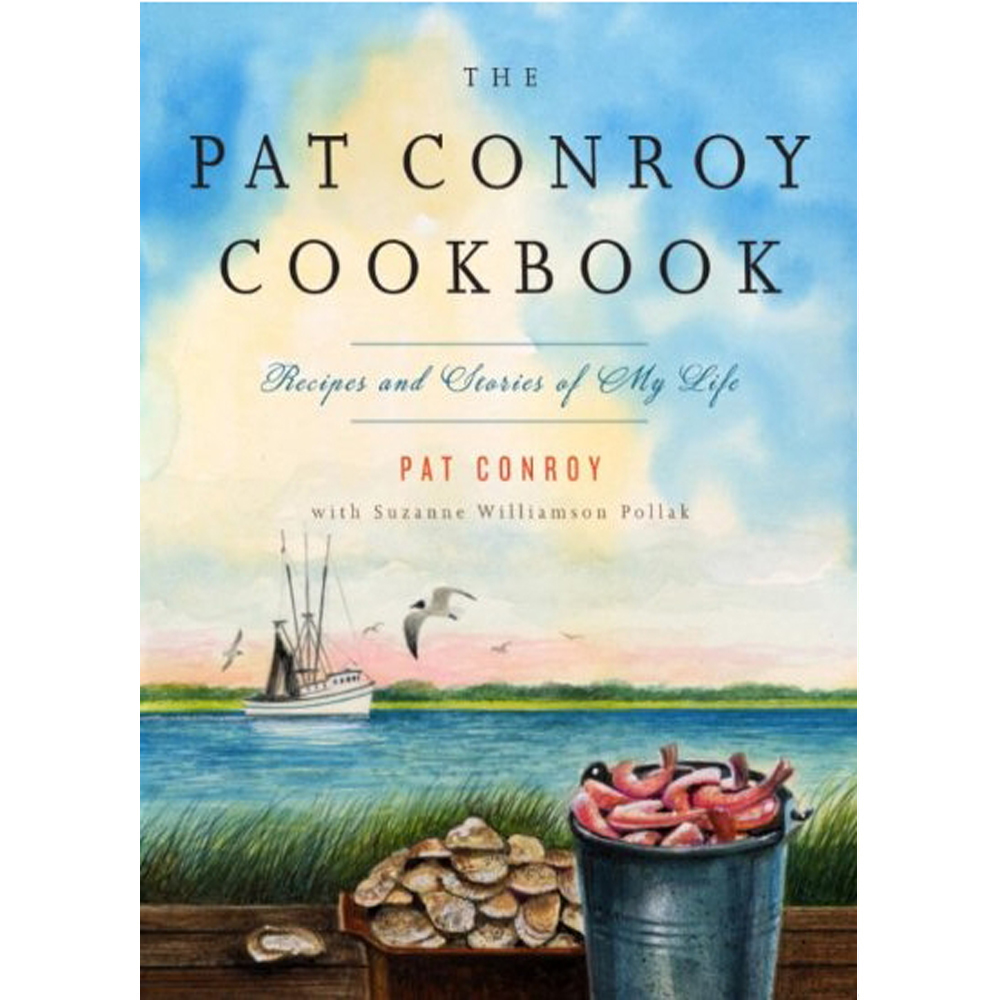 The Pat Conroy Cookbook: Recipes and Stories of My Life - Pat Conroy (.mobi)
