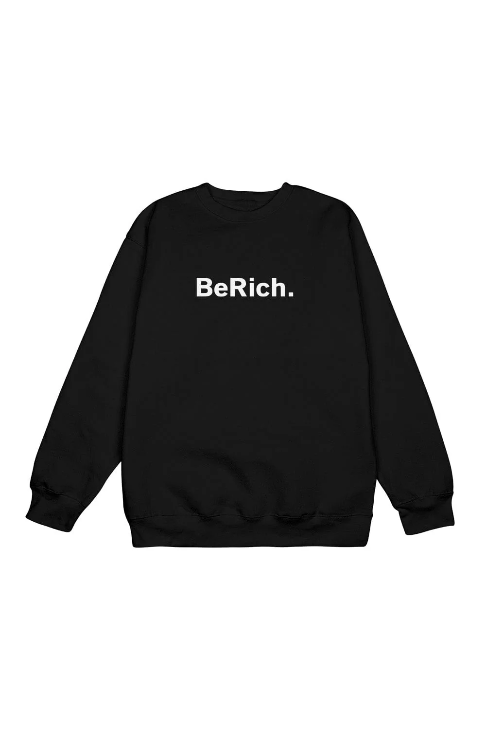Your Rich BFF: 'BeRich' Crewneck