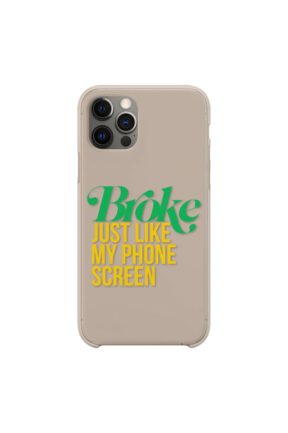 Your Rich BFF: Broke Just Like My Phone Screen Phone Case