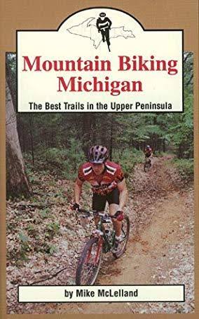 🔥Mountain Biking Michigan: The 50 Best Trails and Road Routes in the