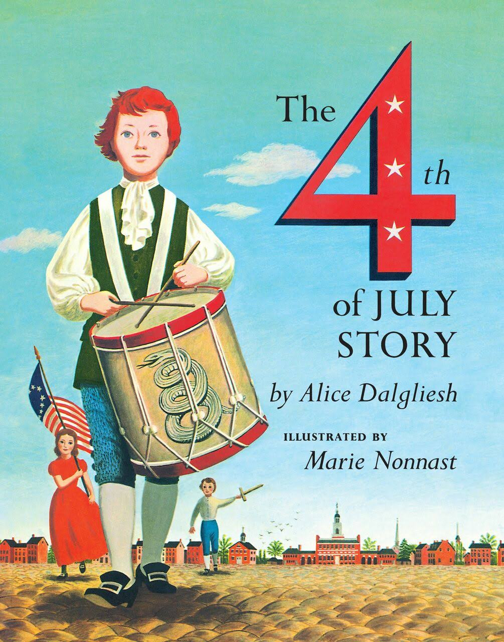 The Fourth of July Story by Alice Dalgliesh The Fourth of July Story by Alice Dalgliesh