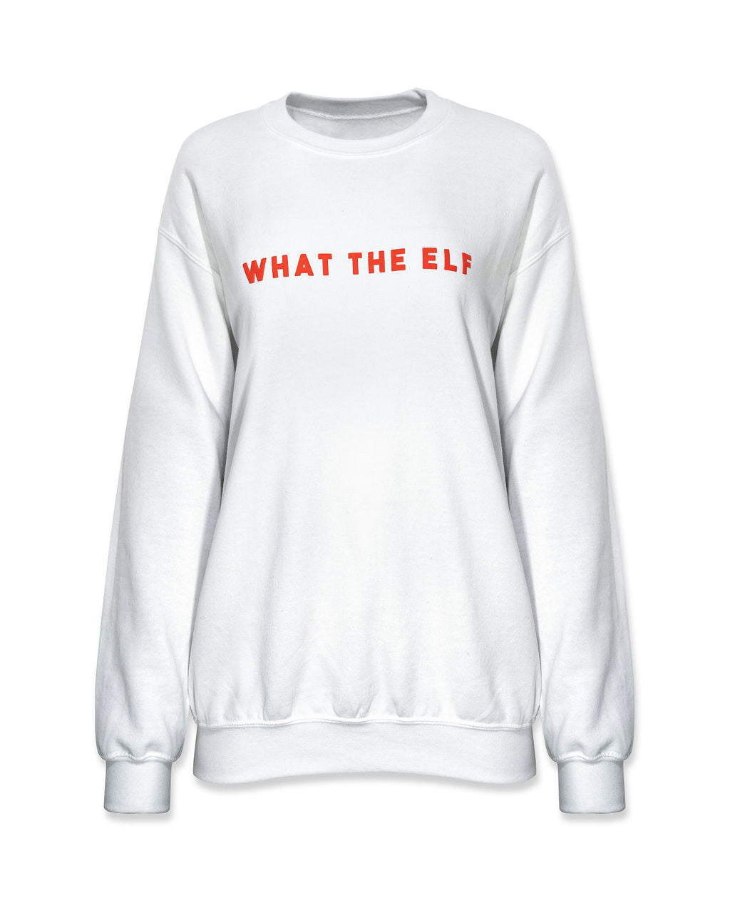 PREORDER - What The Elf Sweatshirt - White