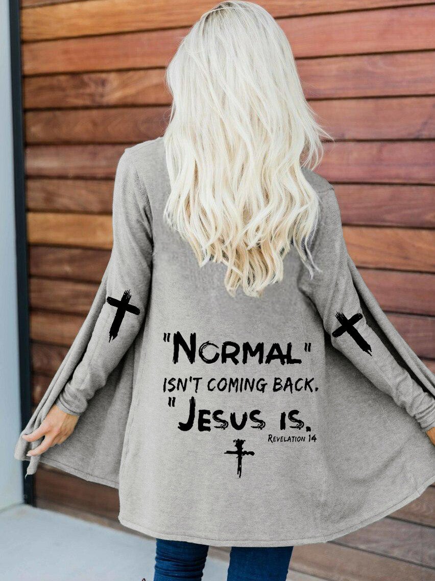 NORMAL ISN'T COMING BACK JESUS IS Cardigan