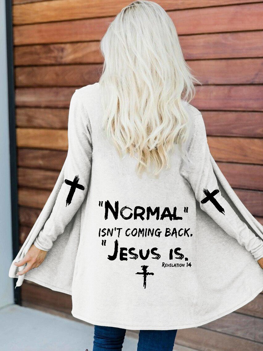 NORMAL ISN'T COMING BACK JESUS IS Cardigan