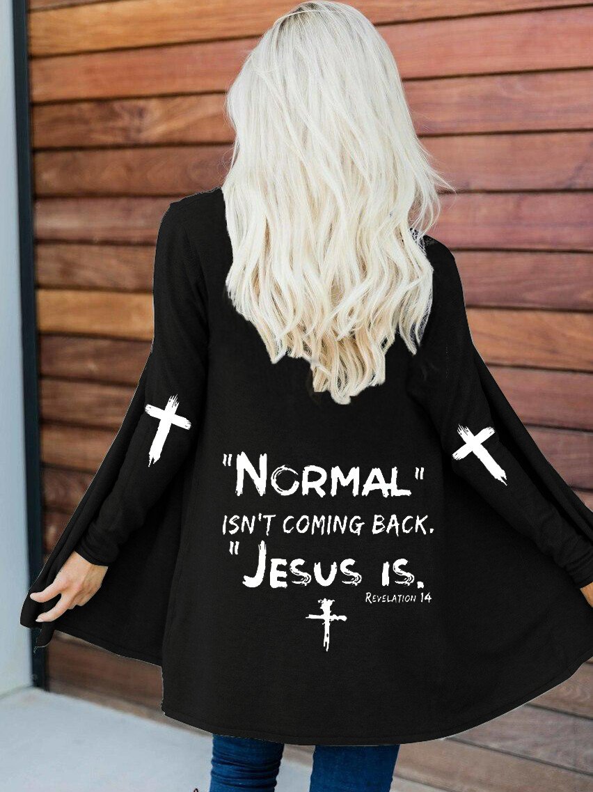 NORMAL ISN'T COMING BACK JESUS IS Cardigan