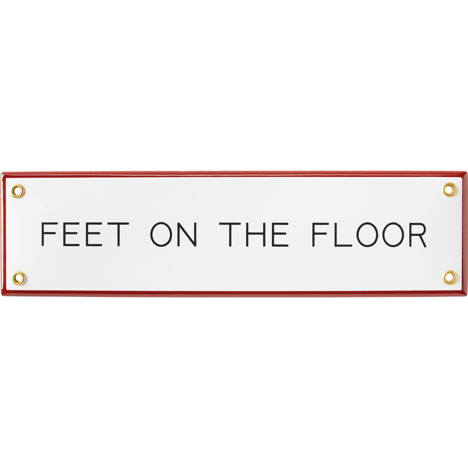 Best Made Enamel Sign: Feet on the Floor