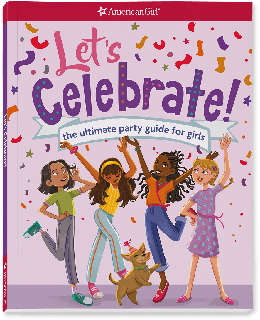 Let's Celebrate! The Ultimate Party Guide for Girls Book