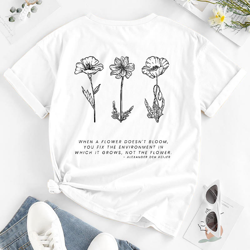 When A Flower Doesn't Bloom Print T-shirt