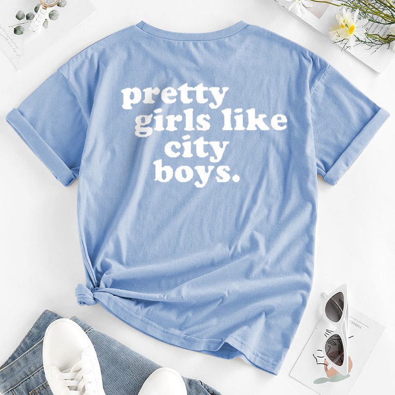 Pretty Girls Like City Boys Print T-shirt