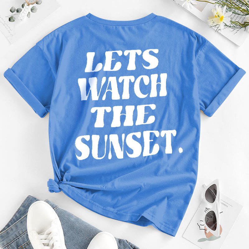 Lets Watch The Sunset Print T-shirt