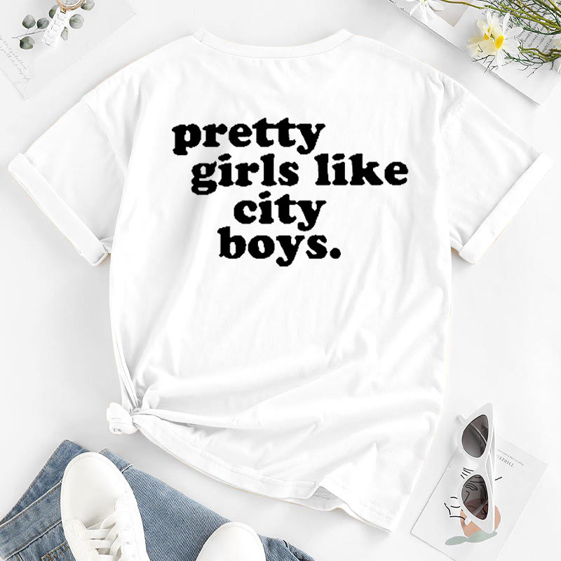 Pretty Girls Like City Boys Print T-shirt