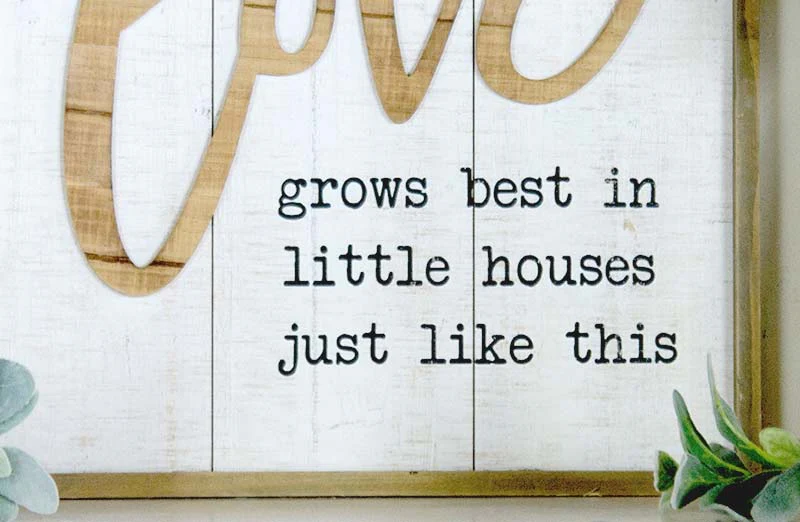 Love Grows Best Wooden Sign