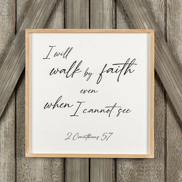 Wooden Framed Walk By Faith Sign