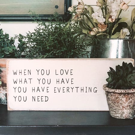 Love What You Have Sign