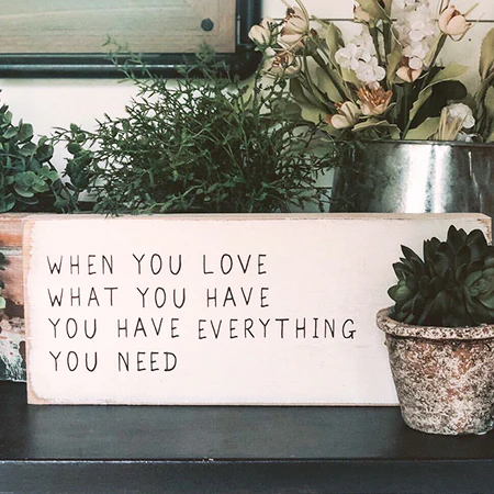 Love What You Have Sign