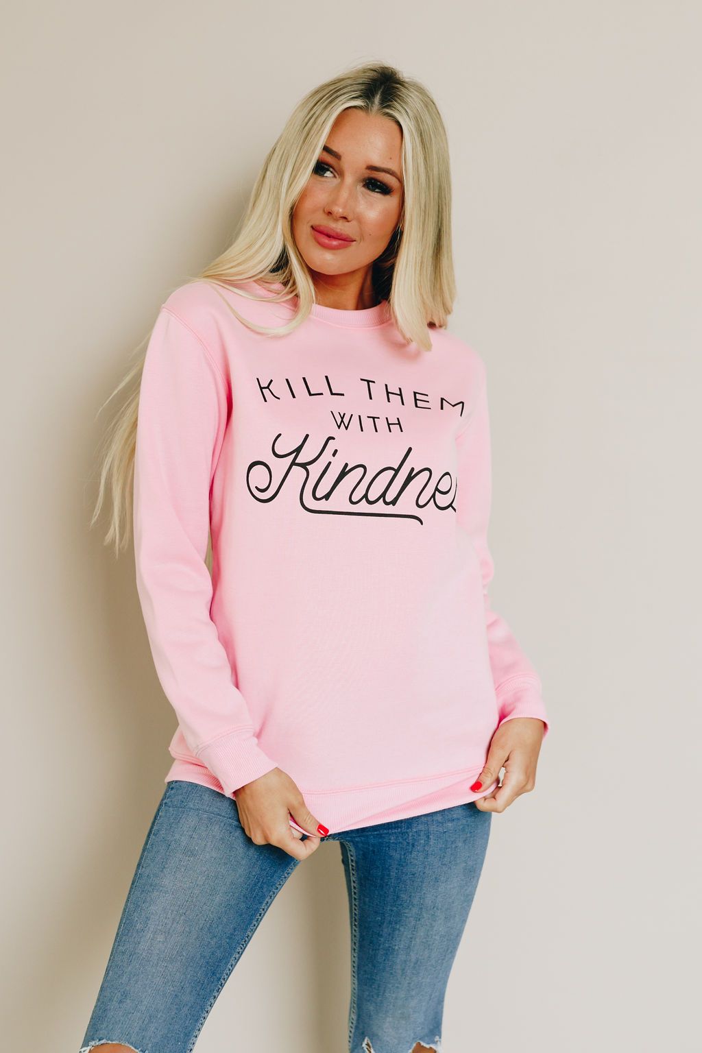 Kill Them With Kindness Sweatshirt