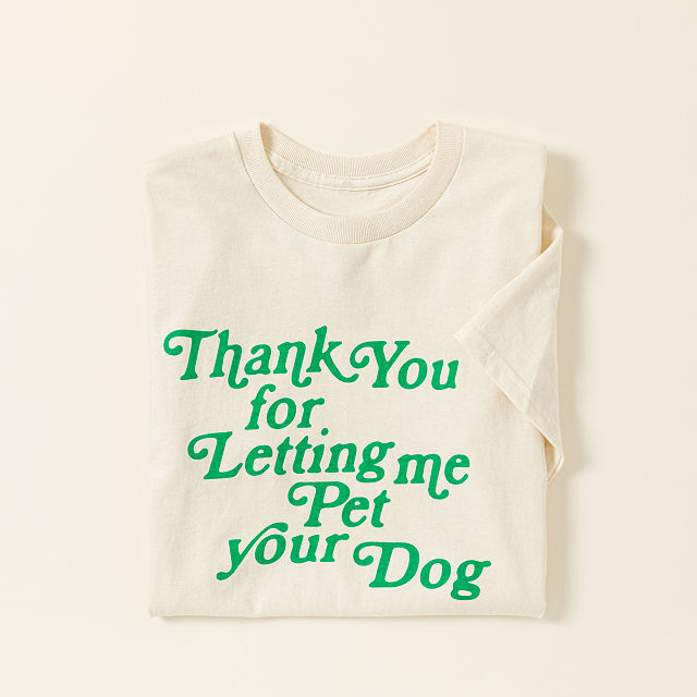 Thank You For Letting Me Pet Your Dog T-Shirt