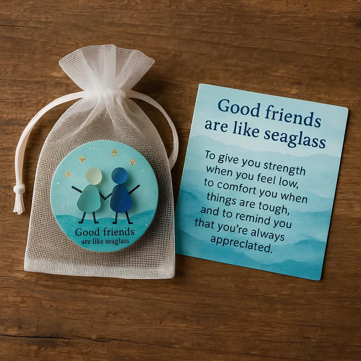 Good Friends Are Like Seaglass