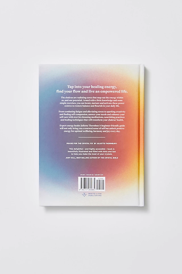 The Chakra Fix: A Modern Guide to Cleansing, Balancing and Healing One