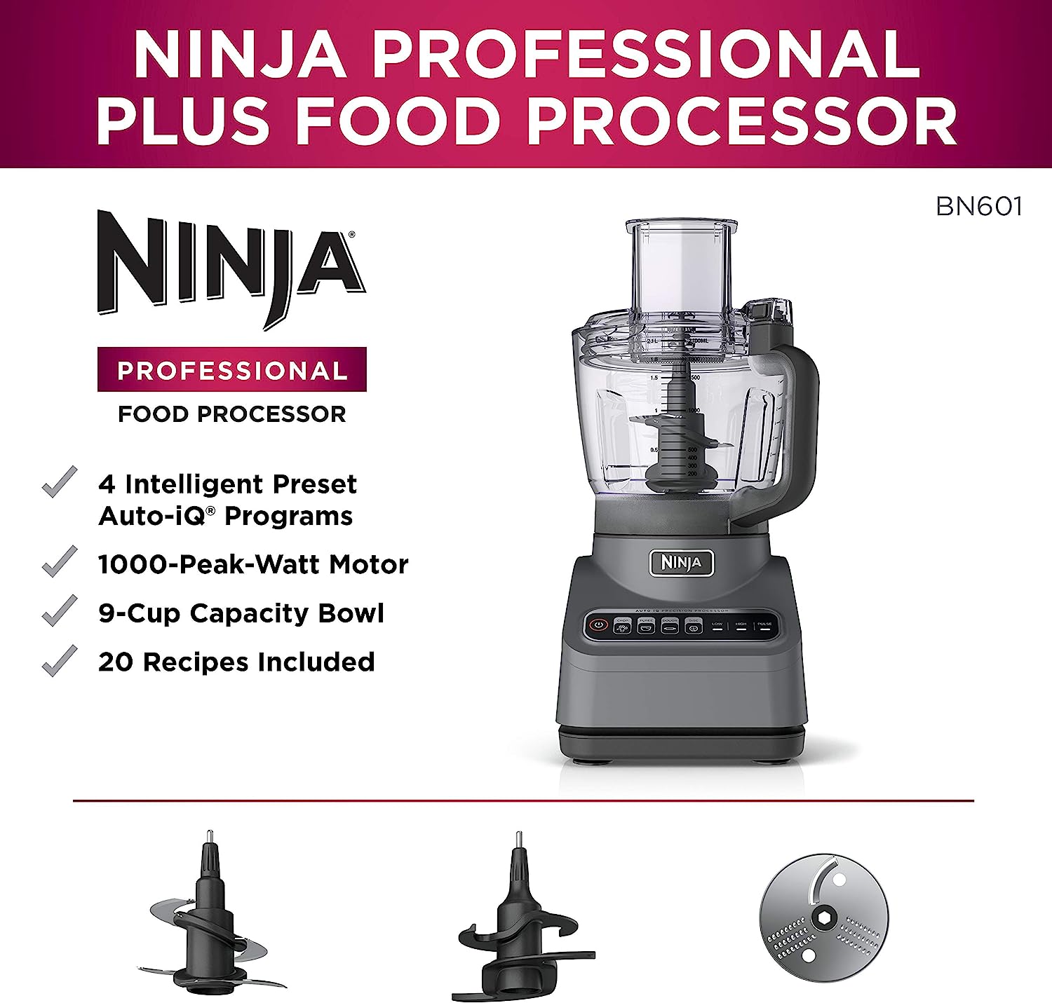 Ninja BN601 Professional Plus Food Processor. 1000 Peak Watts. 4 Functions for Chopping. Slicing. Purees & Dough with 9-Cup Processor Bowl. 3 Blades. Food Chute & Pusher. Silver