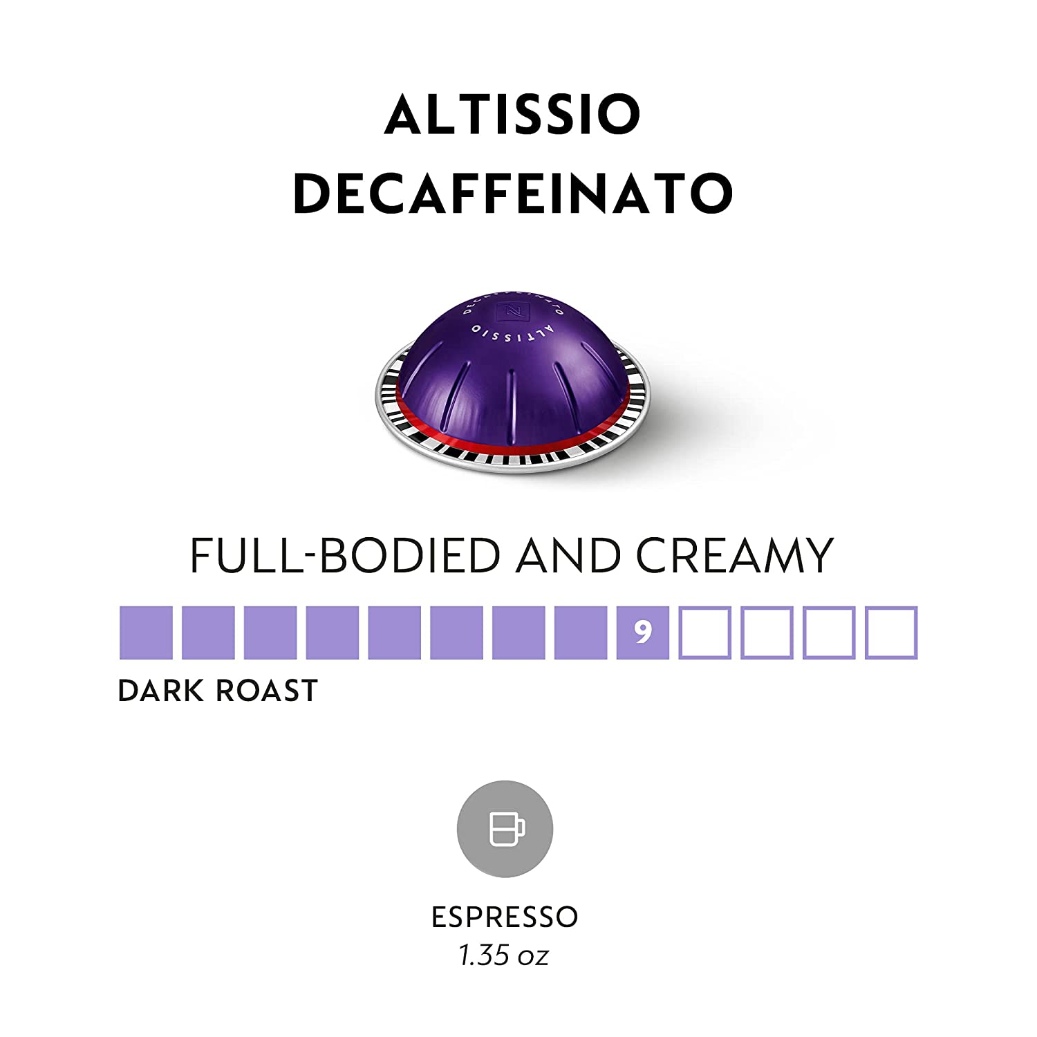 Nespresso Capsules VertuoLine. Altissio Decaffeinato. Dark Roast Espresso. 50 Count Espresso Coffee Pods. Brews 1.35 Ounce (VERTUO ONLY)